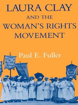 cover image of Laura Clay and the Woman's Rights Movement